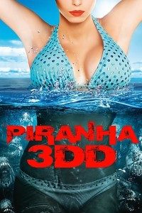 Download Piranha 3DD (2012) Dual Audio (Hindi-English) 480p [300MB] || 720p [800MB] || 1080p [1.5GB]