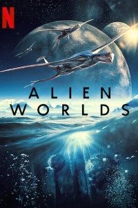 Download Netflix Alien Worlds (Season 1) {English With Subtitles} 720p WeB-DL HD [250MB]