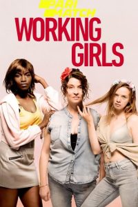 Download Working Girls (2020) {HindiI-FRENCH}   (Hindi Fan Dubbed) 720p [950MB]