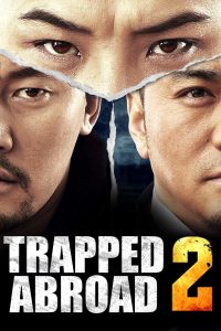 Download Trapped Abroad 2 (2016) Dual Audio (Hindi-Mangolian) 480p [350MB] || 720p [800MB]