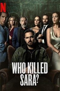 Download Netflix Who Killed Sara? (Season 1 – 3 ) Dual Audio {Hindi-English}  ||720p [320MB]