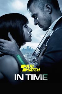 Download In Time (2011) [HQ Dub] Dual Audio (Hindi-English) 480p [350MB] || 720p [950MB] || 1080p [1.7GB]