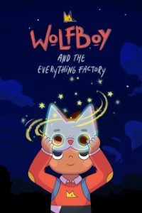 Download Wolfboy and the Everything Factory (Season 1) {English With Subtitles} WeB-DL 720p 10Bit [150MB]