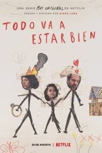 Everything Will Be Fine Season 1 Spanish [With English Subs] Complete NF WEB-DL 720p