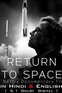 Download Return to Space (2022)) Dual Audio {Hindi-English} 480p [400MB] || 720p [1.1GB] || 1080p [2.8GB]