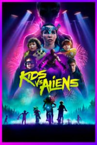 Download Kids vs. Aliens (2022) {English-Italian} 480p [250MB] || 720p [700MB] || 1080p [1.6GB]