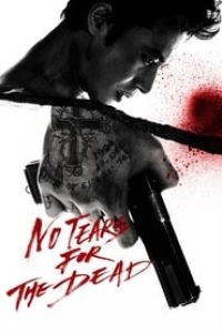 Download No Tears for the Dead (2014) {Korean Audio} Esubs Bluray 480p [350MB] || 720p [940MB] || 1080p [2.2GB]